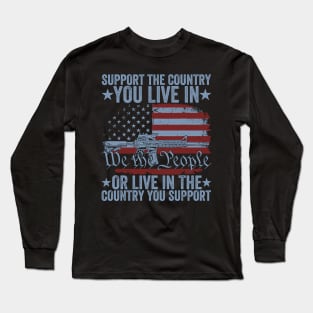 Support The Country You Live In The Country You Long Sleeve T-Shirt